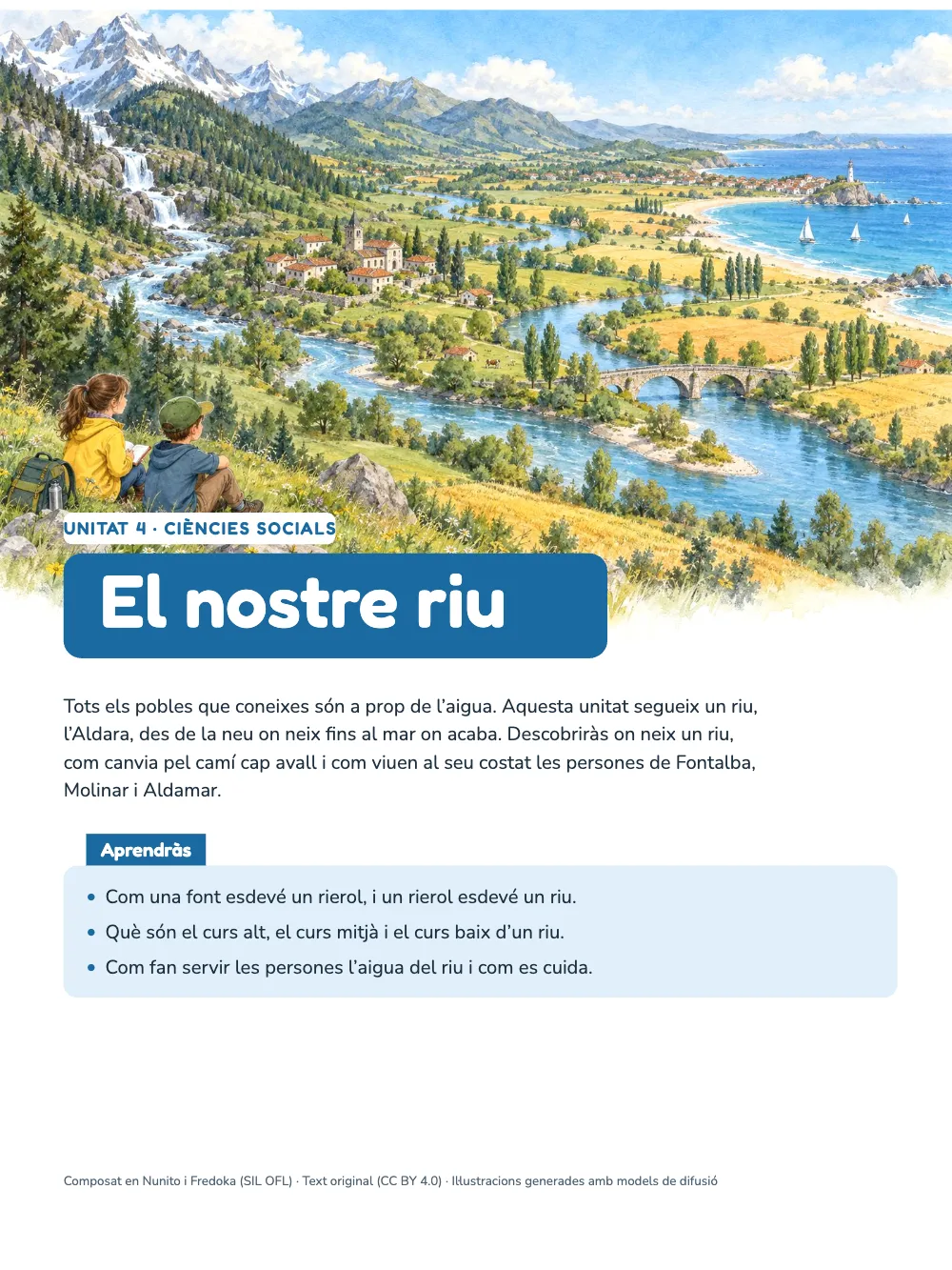 Pàgina 1: El nostre riu. L’obertura de la unitat: una pintura d’una vall amb el seu riu, de les muntanyes nevades al mar, ocupa la part de dalt, amb dos nens asseguts a l’herba en un racó. A sota, una solapa blava amb el títol El nostre riu, un paràgraf i un requadre blau clar, Aprendràs.