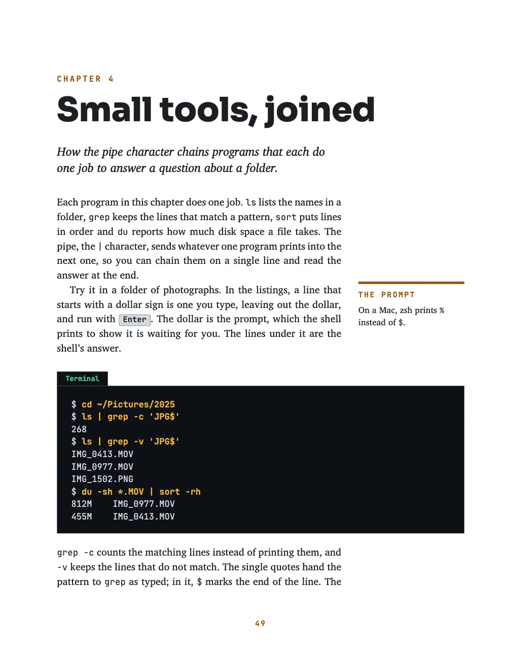 Opening page 49: Small tools, joined. The opener of chapter 4: a small amber CHAPTER 4 kicker, the title “Small tools, joined” in a heavy sans, an italic lead and two justified paragraphs with command names in a monospace face and an Enter keycap, beside a margin note headed The prompt under an amber rule. Below them a near-black box with a Terminal tab runs from the text column into the outer margin: typed commands in amber bold after a dollar prompt, the shell's answers in light grey. The paragraph under the box starts flush.