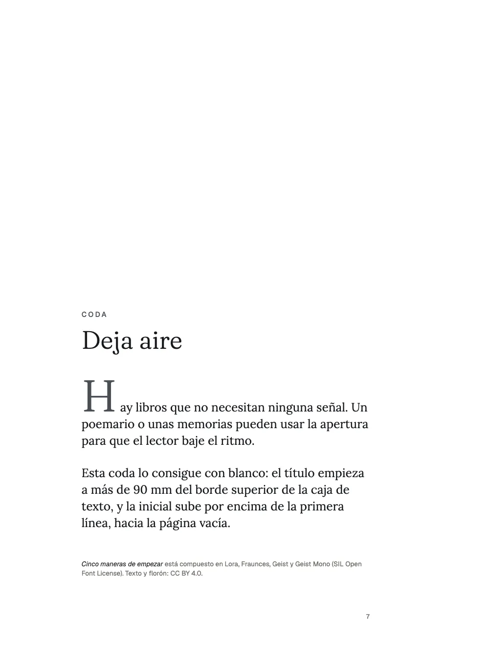 Página de apertura 7: Deja aire. La coda, «Deja aire»: un antetítulo gris y un título pequeño a media altura de una página vacía, una H elevada que sobresale por encima de la primera línea y el colofón.