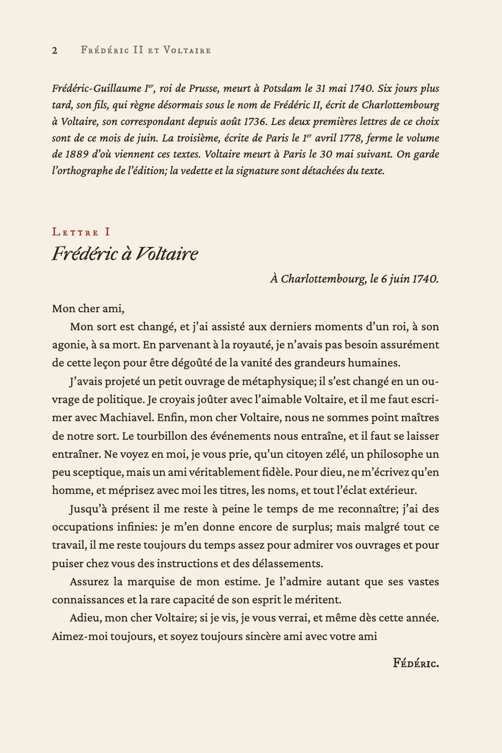 Página 2: I Frédéric à Voltaire. La nota inicial en cursiva y la carta I: LETTRE I en versalitas rojas, Frédéric à Voltaire en cursiva Fell, la fecha À Charlottembourg, le 6 juin 1740 alineada a la derecha, el saludo «Mon cher ami,» y, al pie de la carta, la firma FÉDÉRIC a la derecha.