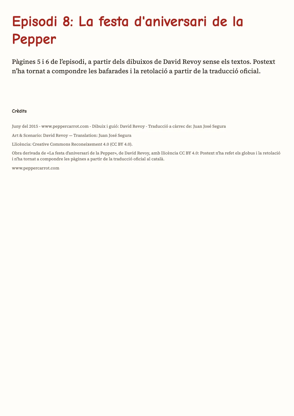 Pàgina d'obertura 1: Episodi 8: La festa d'aniversari de la Pepper. La portada: Episodi 8: La festa d'aniversari de la Pepper en vermell, una nota sobre què són aquestes pàgines i els crèdits del dibuix, el guió i la traducció, amb la llicència CC BY 4.0.