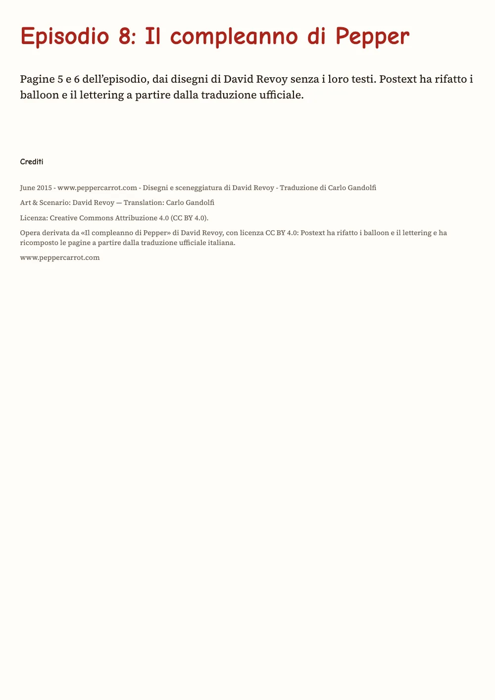 Pagina d’apertura 1: Episodio 8: Il compleanno di Pepper. Il frontespizio: «Episodio 8: Il compleanno di Pepper» in rosso, una breve nota su che cosa sono le pagine, e i crediti dei disegni, della storia e della traduzione di Carlo Gandolfi, con la licenza CC BY 4.0.