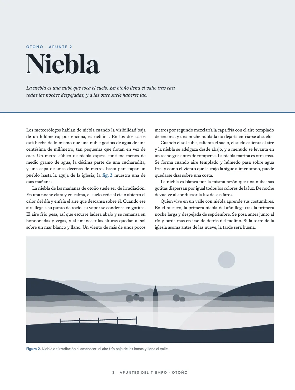 Página de apertura 3: Niebla. Figura 2. Niebla de irradiación al amanecer: el aire frío baja de las lomas y llena el valle. El apunte Niebla: dos columnas equilibradas sobre un panorama que ocupa el pie de la página, con un valle cubierto de capas de niebla bajo un sol pálido; asoman la aguja de una iglesia y unos árboles, y en primer plano hay un ribazo con una cerca.