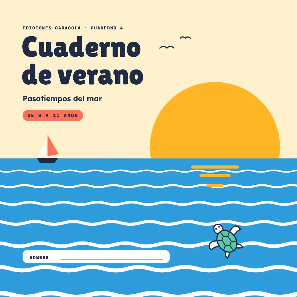 Página de apertura 1: Cuaderno de verano. La cubierta: un cielo amarillo claro con un gran sol anaranjado que se pone en un mar azul con rayas de olas blancas, un velero en el horizonte, dos gaviotas y una tortuga que nada. Cuaderno de verano en letras grandes azul marino, Pasatiempos del mar, una etiqueta coral De 9 a 11 años y un campo blanco para escribir el nombre.