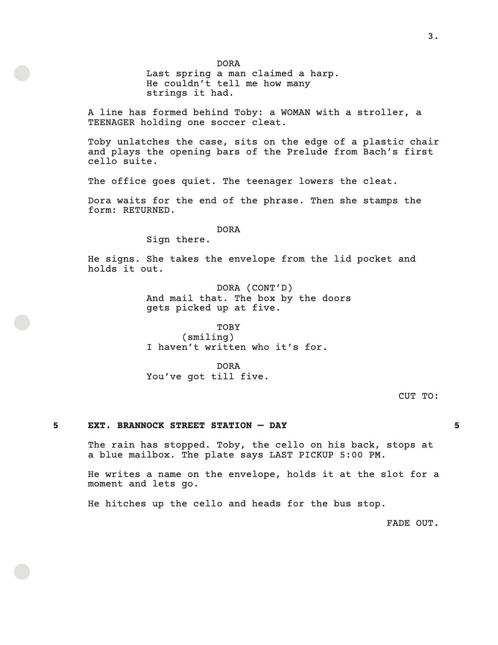 Page 3: 5 EXT. BRANNOCK STREET STATION — DAY. Page 3: Dora's story of a man who claimed a harp, then Toby plays for her with a line behind him, the office goes quiet and she stamps the form RETURNED; CUT TO: set flush right, scene 5 at the mailbox outside the station, and FADE OUT. under the last action line.