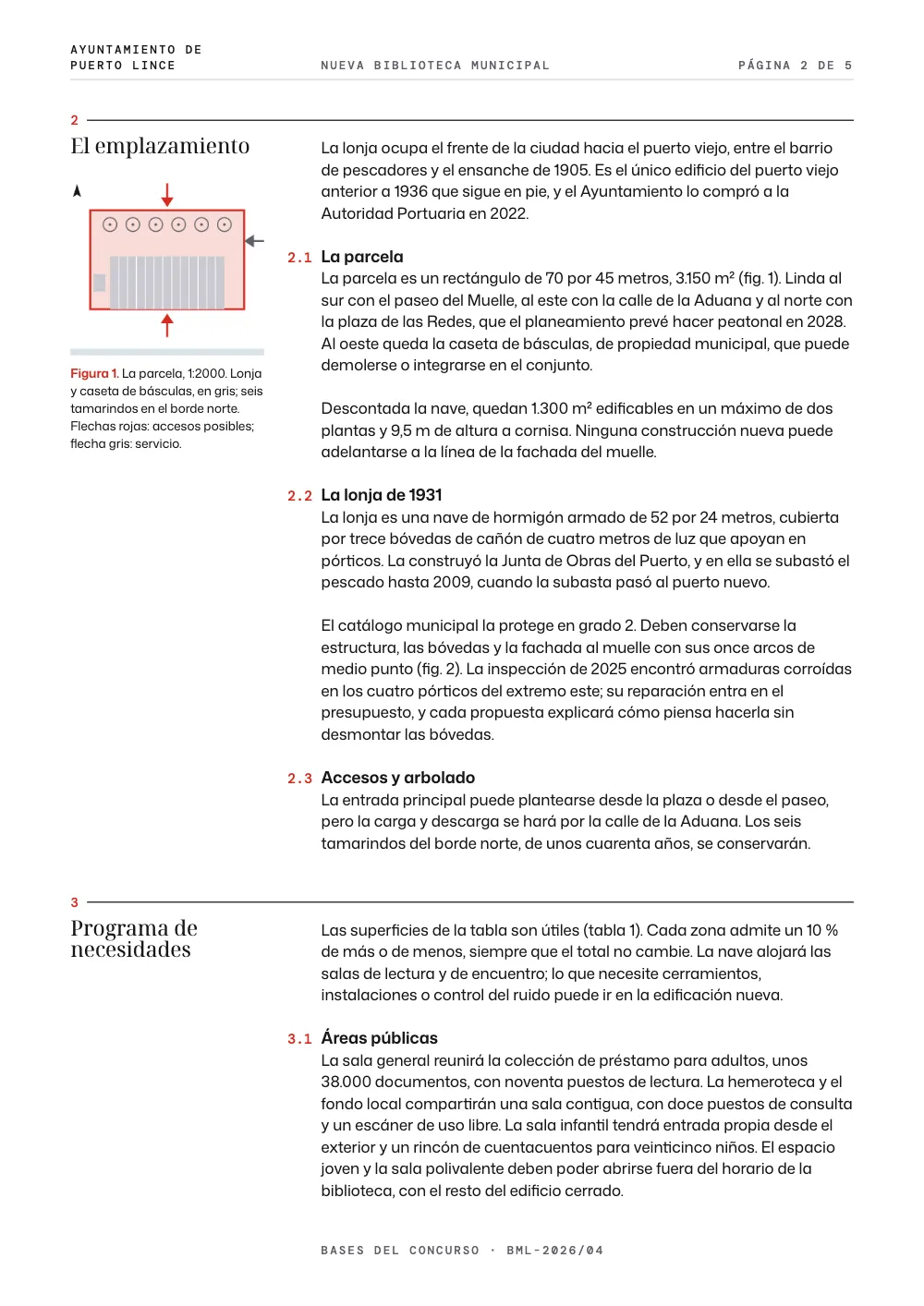 Página 2: 2 El emplazamiento. Figura 1. La parcela, 1:2000. Lonja y caseta de básculas, en gris; seis tamarindos en el borde norte. Flechas rojas: accesos posibles; flecha gris: servicio.
