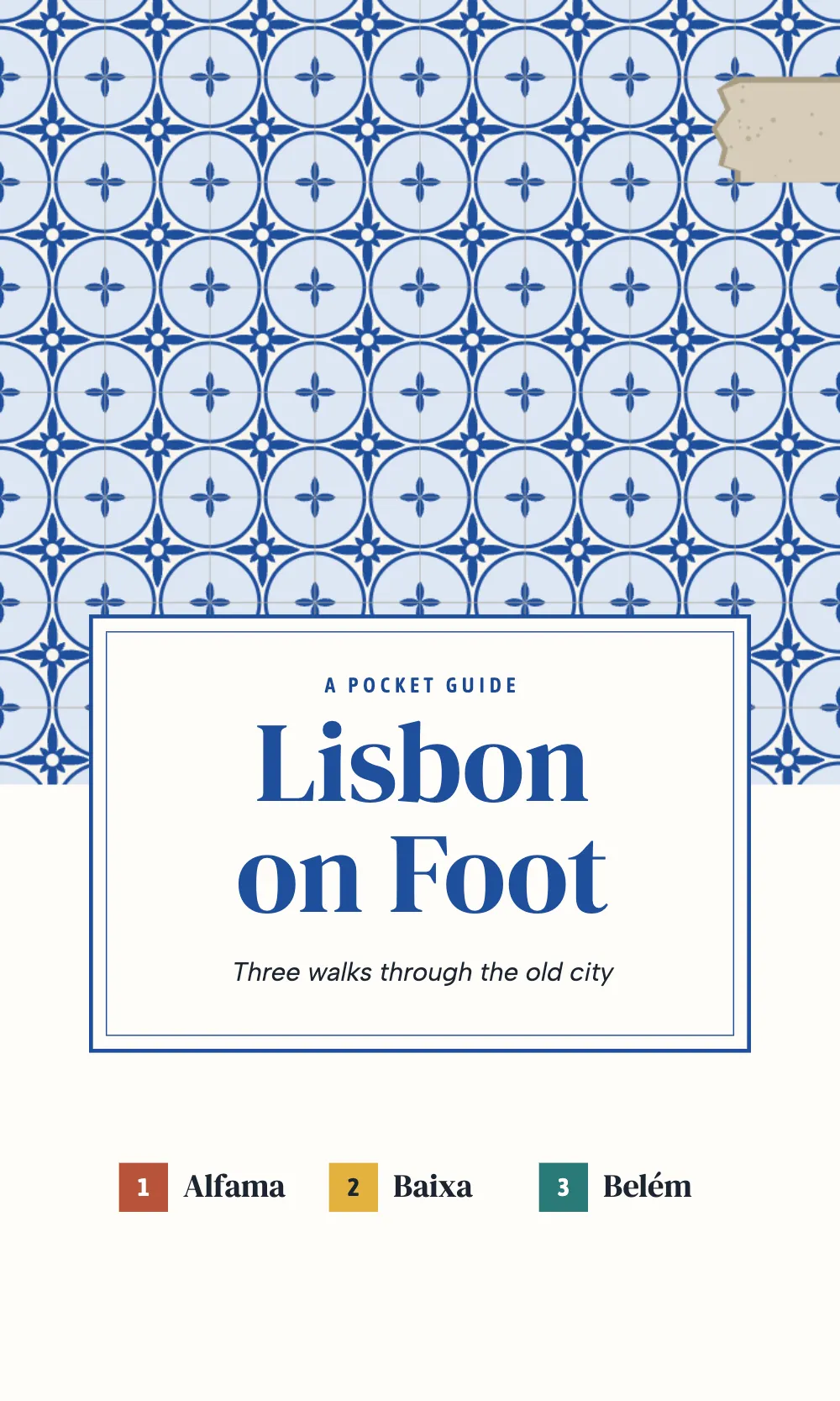 Opening page 1: Lisbon on Foot. The cover: a wall of blue-and-white azulejos with one tile missing at the fore-edge, the title on a framed plaque, and the three walks keyed by number in their colours.